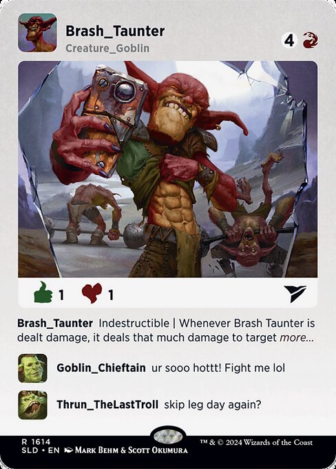Brash Taunter (1614) [Secret Lair Drop]