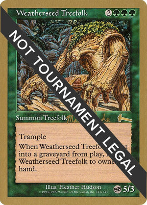 Weatherseed Treefolk - 1999 Matt Linde (ULG) (SB) [World Championship Decks]