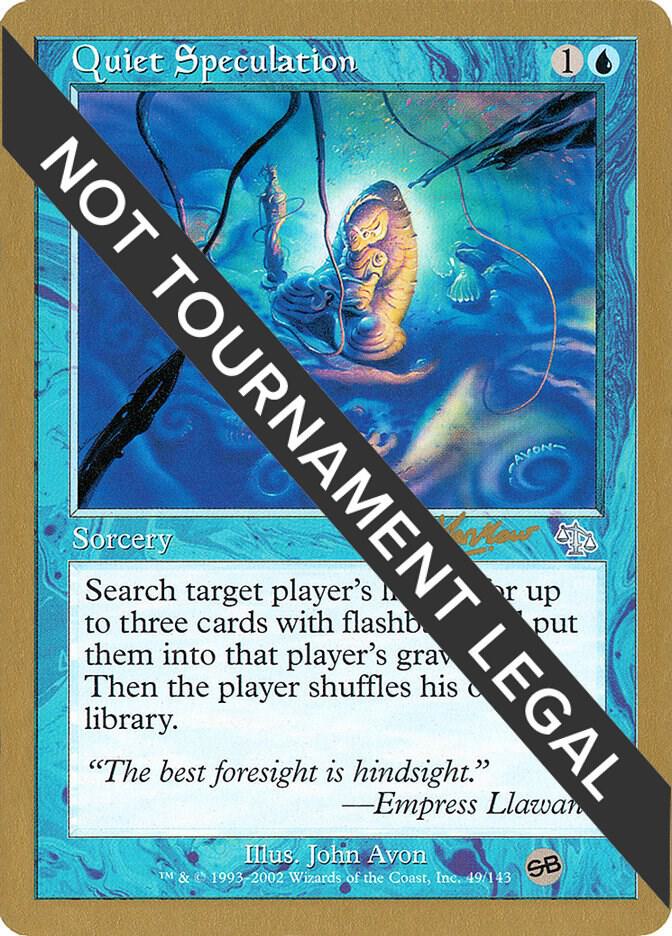 Quiet Speculation - 2002 Sim Han How (JUD) (SB) [World Championship Decks]