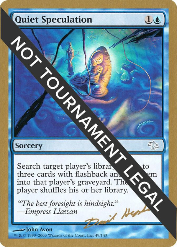 Quiet Speculation - 2003 Dave Humpherys (JUD) [World Championship Decks]