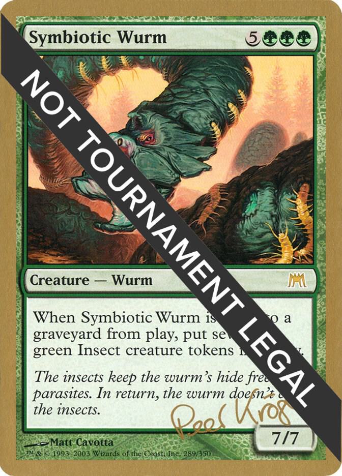Symbiotic Wurm - 2003 Peer Kroger (ONS) [World Championship Decks]
