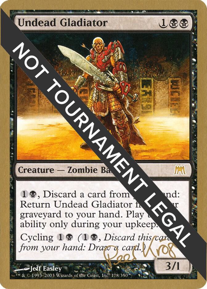Undead Gladiator - 2003 Peer Kroger (ONS) [World Championship Decks]