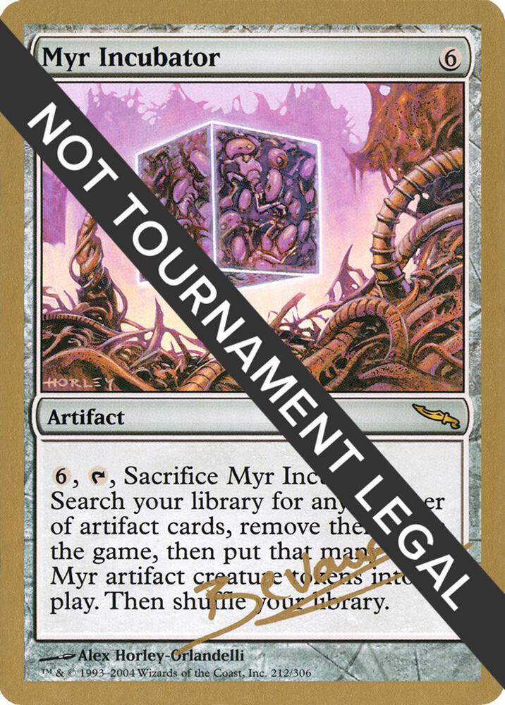 Myr Incubator - 2004 Manuel Bevand (MRD) [World Championship Decks]