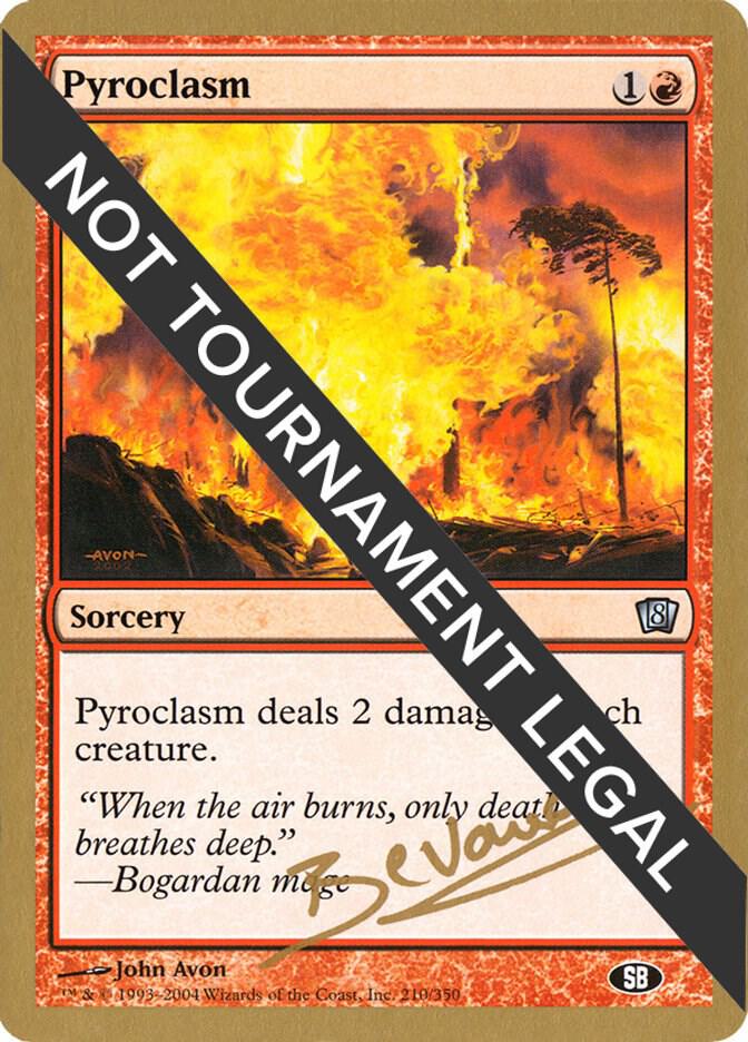 Pyroclasm - 2004 Manuel Bevand (8ED) (SB) [World Championship Decks]