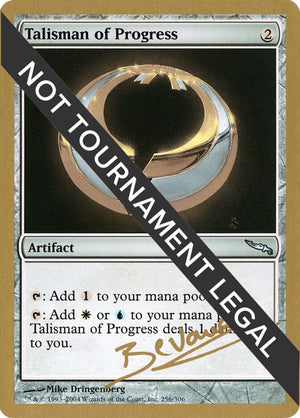 Talisman of Progress - 2004 Manuel Bevand (MRD) [World Championship Decks]