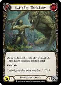 Swing Fist, Think Later (Yellow) (CRU020) [Crucible of War (Unlimited)]