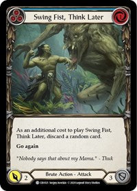 Swing Fist, Think Later (Blue) (CRU021) [Crucible of War (Unlimited)]