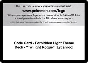 Code Card - Forbidden Light Theme Deck - "Twilight Rogue" [Lycanroc] [SM Forbidden Light]
