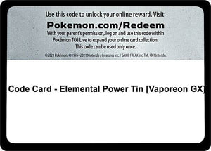 Code Card - Elemental Power Tin [Vaporeon GX] [Miscellaneous Cards and Products]