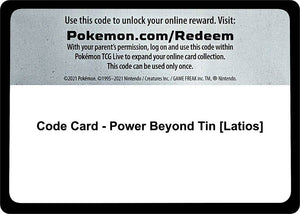 Code Card - Power Beyond Tin [Latios] [Miscellaneous Cards and Products]