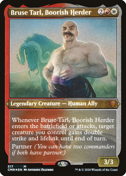 Bruse Tarl, Boorish Herder (517) [Commander Legends] [Etched]