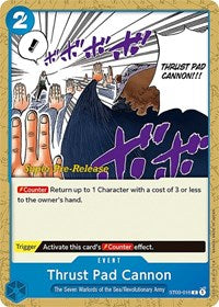 Thrust Pad Cannon (ST03-016) [Super Pre-Release Starter Deck 3: The Seven Warlords of the Sea]