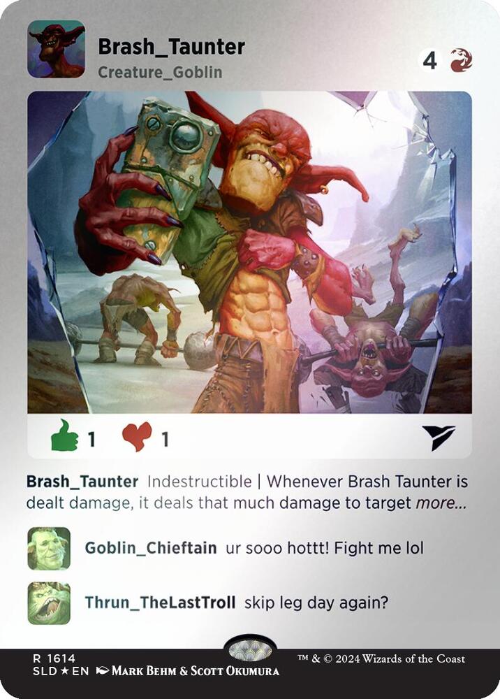 Brash Taunter (Rainbow Foil) (1614) [Secret Lair Drop]