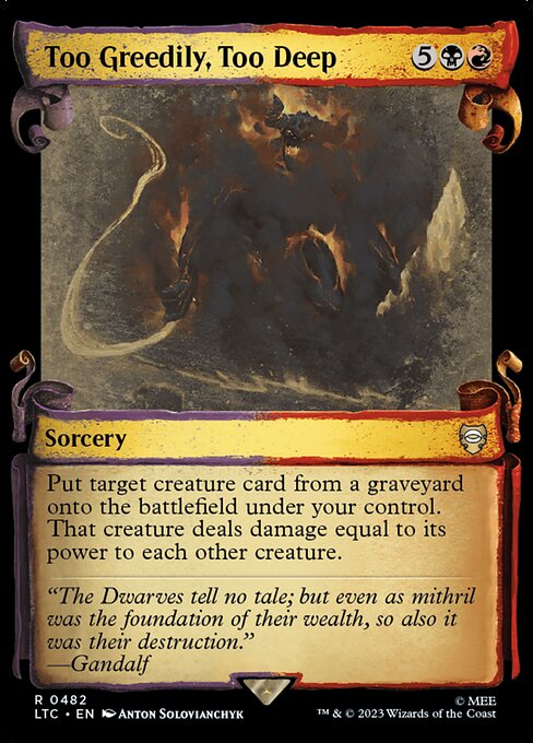 Too Greedily, Too Deep (482) [Tales of Middle-earth Commander] [Showcase]