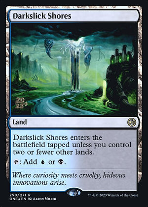 Darkslick Shores (250s) [Phyrexia: All Will Be One Promos]