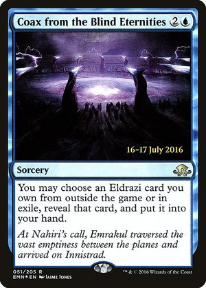 Coax from the Blind Eternities (51s) [Eldritch Moon Promos]