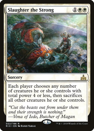 Slaughter the Strong (22p) [Rivals of Ixalan Promos]